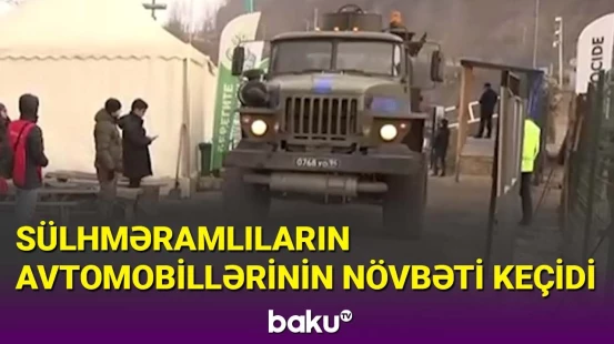 Sülhməramlıların avtomobillərinin növbəti keçidi