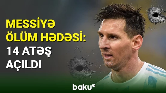 Messiyə ölüm təhlükəsi : 14 atəş açıldı