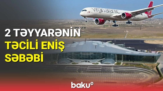 Təyyarə Bakıya təcili eniş edib