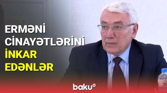 Erməni cinayətlərini inkar edənlər