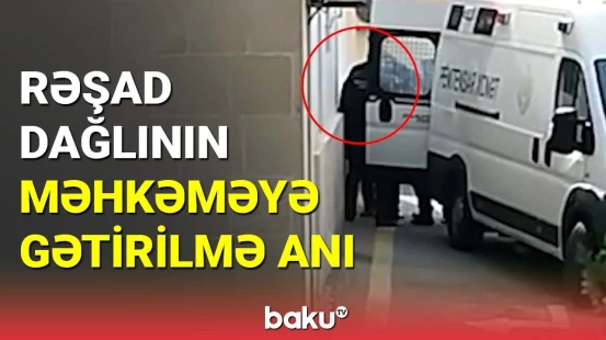 Rəşad Dağlı ilə bağlı məhkəmə qərar verdi