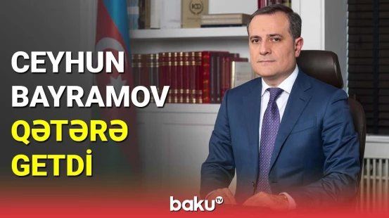 Ceyhun Bayramov BMT-nin konfransında iştirak edəcək