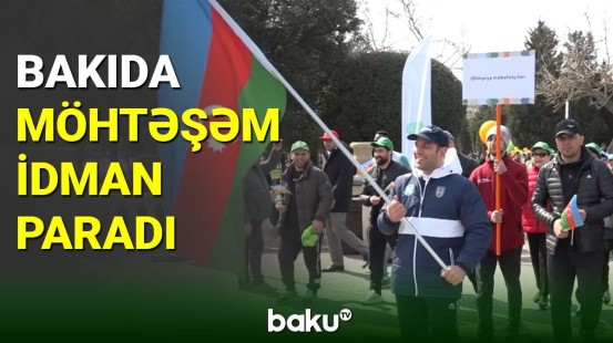 Bakıda möhtəşəm idman paradı təşkil olunub