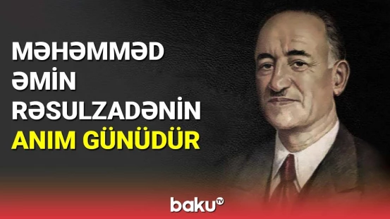 Məhəmməd Əmin Rəsulzadənin anım günüdür