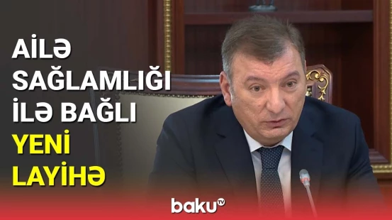 Ailə sağlamlığı ilə bağlı yeni layihə