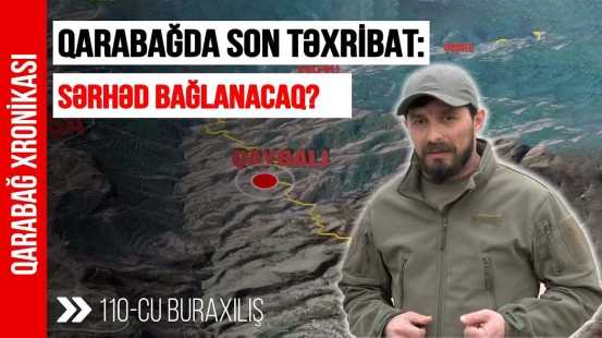 Qarabağda son təxribat : Sərhəd bağlanacaq? - Qarabağ xronikası 110