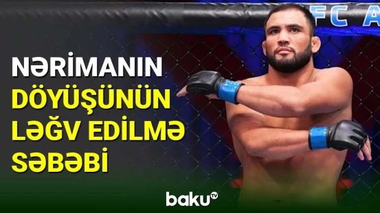Nəriman Abbasovun döyüşü niyə ləğv edildi?