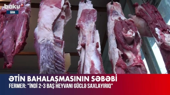 Ətin bahalaşmasının səbəbi bilindi