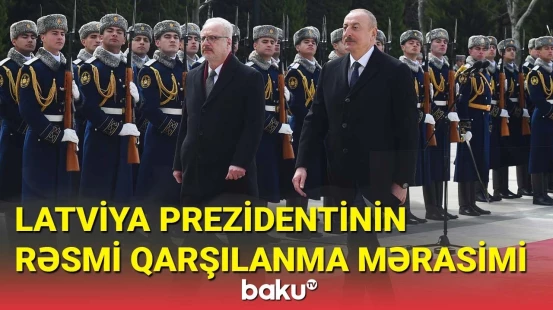 Latviya Prezidenti Egils Levitsin rəsmi qarşılanma mərasimi