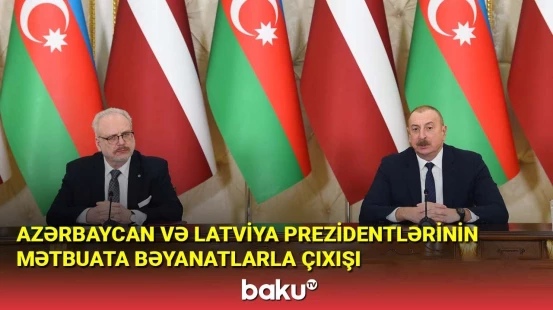 Azərbaycan və Latviya prezidentləri mətbuata bəyanatlarla çıxış ediblər