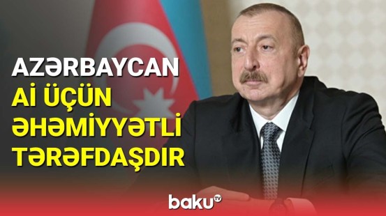 Azərbaycan Aİ üçün əhəmiyyətli tərəfdaşdır
