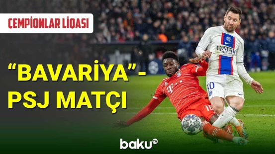 Çempionlar liqası  “Bavariya” - PSJ matçı