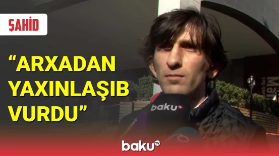 Silahlı atışmanın şahidi hadisə anından danışdı