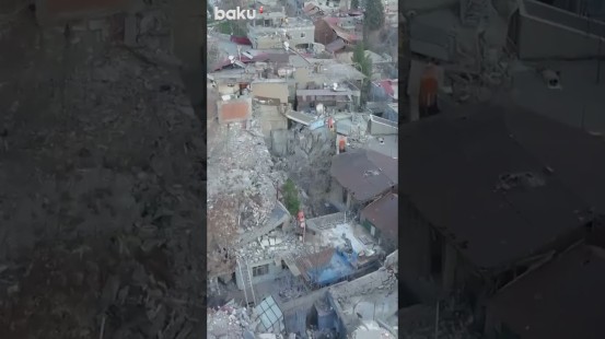 Последствия Землетрясения в Кахраманмараше с Высоты Птичьего Полета | Baku TV | RU