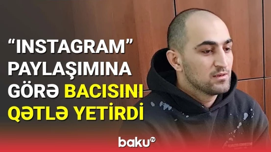 "Instagram" fotosuna görə ana və bacısını qətlə yetirdi