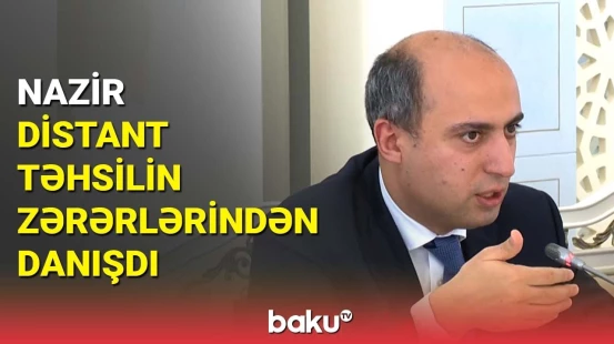 Emin Əmrullayev distant təhsilin zərərlərindən danışdı