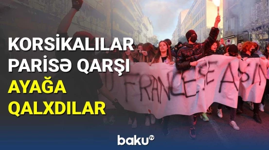 Korsikalılar Parisə qarşı ayağa qalxdılar