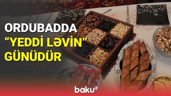 Ordubadda "Yeddi ləvin" günüdür