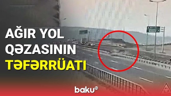 Ağır yol qəzasının təfərrüatı