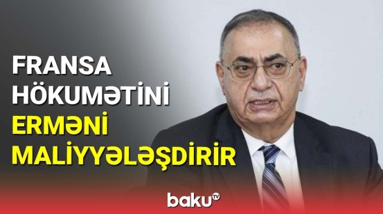 Fransa hökumətini erməni maliyyələşdirir