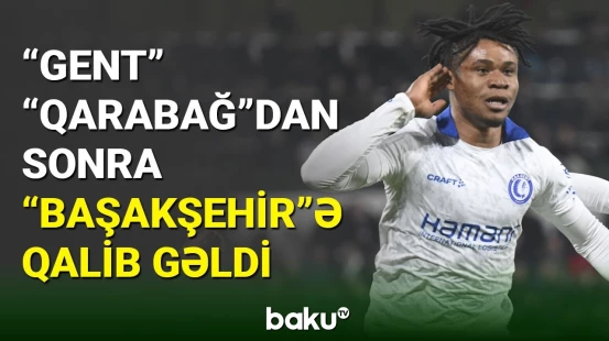 “Gent” Konfrans liqasında uğurlu çıxışını davam etdirir