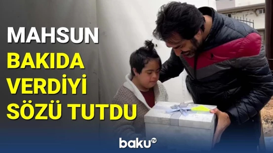 Mahsun Kırmızıgül Bakıda verdiyi sözü tutdu