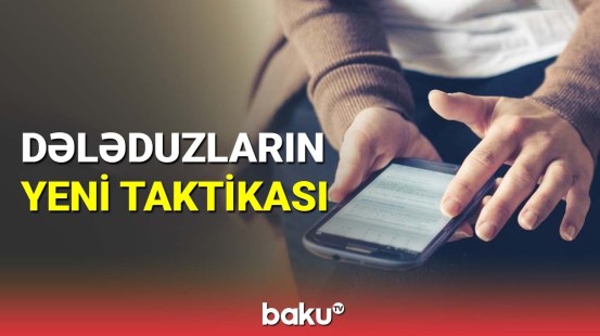 Dələduzların yeni taktikası