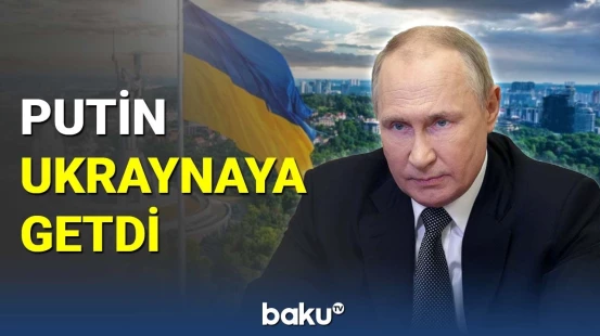 Putin Ukraynaya getdi