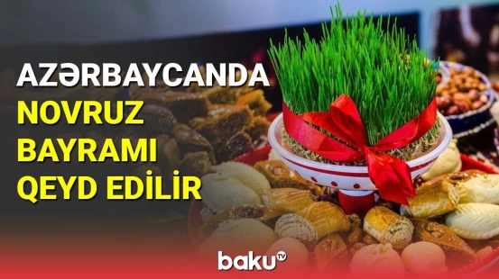 Azərbaycanda Novruz bayramı qeyd edilir