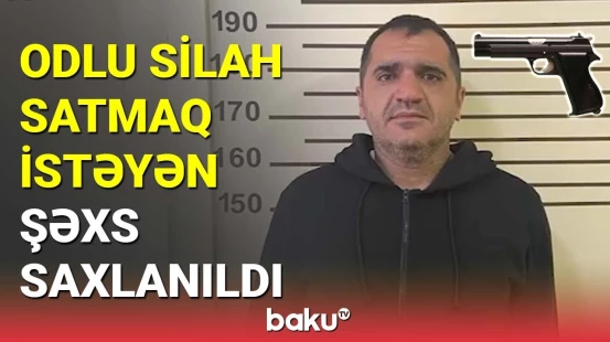 Bakıda odlu silah satmaq istəyən şəxs saxlanıldı