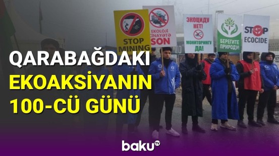 Xankəndi-Laçın yolunda ekoloji aksiyanın 100-cü günü