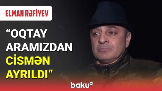 Oqtay Əliyevin ölümü məşhurları göz yaşına boğdu