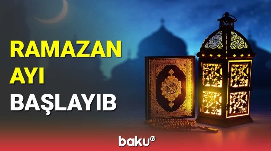 Ramazan ayı başlayıb