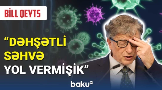 Bill Qeytsdən gecikmiş koronavirus etirafı