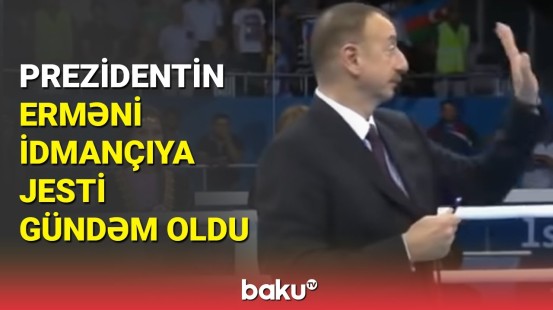 Prezidentin erməni idmançıya jesti gündəm oldu