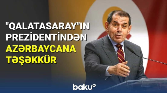 "Qalatasaray"ın prezidentindən Azərbaycana təşəkkür
