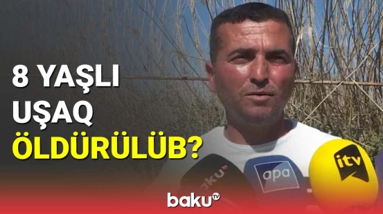 8 yaşlı uşaq qətlə yetirilib?