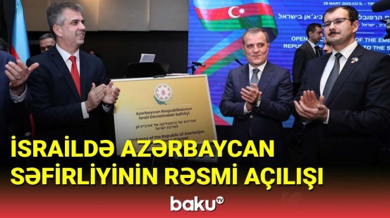 İsraildə Azərbaycan səfirliyinin rəsmi açılışı