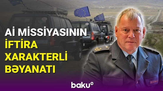 Aİ missiyasının iftira xarakterli bəyanatı