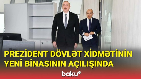 İlham Əliyev Əmlak Məsələləri Dövlət Xidmətinin yeni binasının açılışında