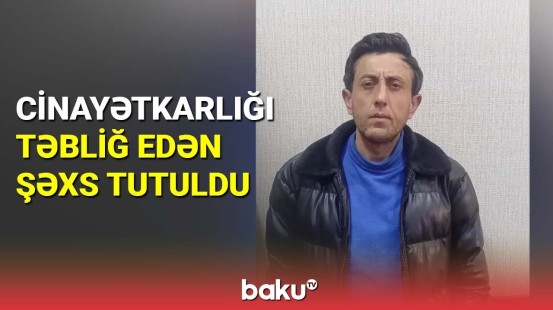 Sosial şəbəkədə cinayətkarlığı təbliğ edən şəxs tutuldu