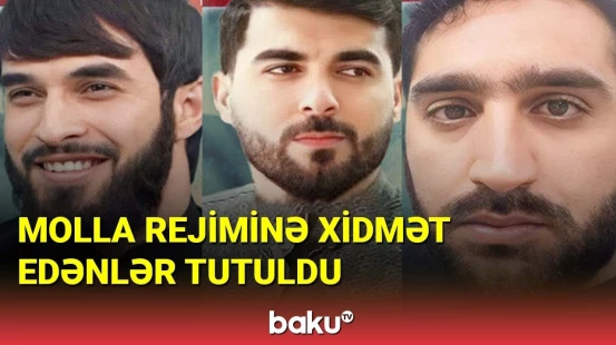 Molla rejiminə xidmət edənlər tutuldu