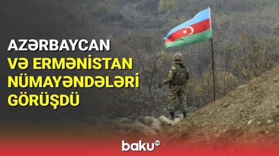 Azərbaycan və Ermənistan nümayəndələri görüşdü