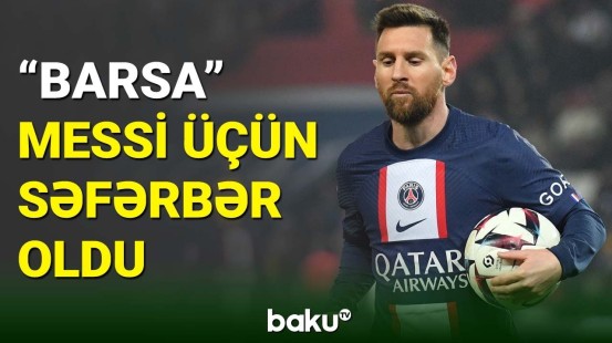 "Barselona" Lionel Messini qaytarmaq üçün ciddi addımlar atır