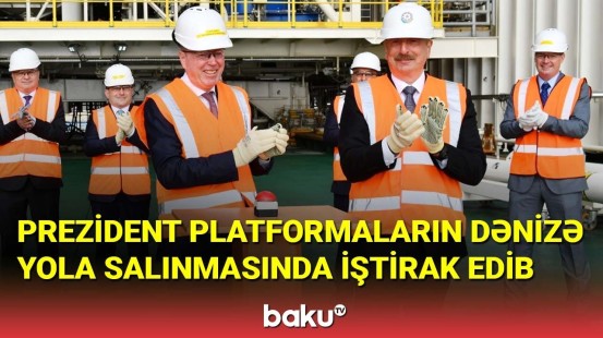 Prezident “Azəri-Mərkəzi-Şərqi” platformasının dənizə rəmzi yola salınması mərasimində