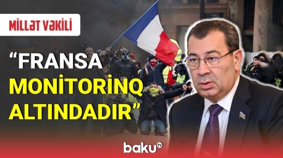 Millət vəkili: Fransa monitorinq altındadır