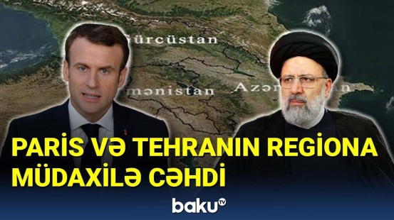 Paris və Tehranın regiona müdaxilə cəhdi