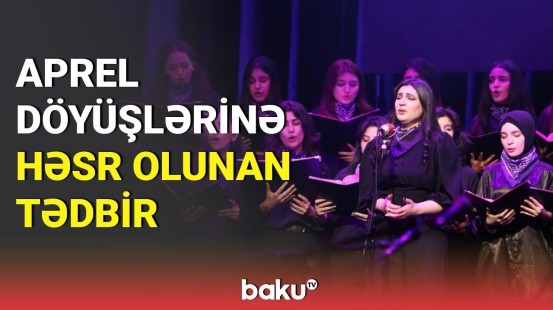 Aprel döyüşlərinə həsr olunan tədbir keçirilib