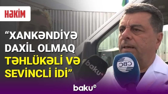 Xankəndiyə gedən həkimdən açıqlama