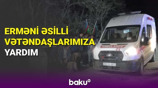 Həkimlərimizdən erməni əsilli vətəndaşlarımıza yardım